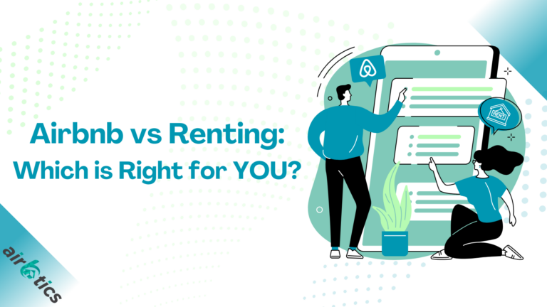 Airbnb Vs Renting: Which Is Right For YOU? | Airbtics | Airbnb Analytics