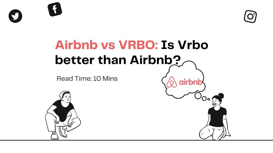 The Ultimate Comparison: Airbnb vs VRBO for Short-Term Rental Hosts