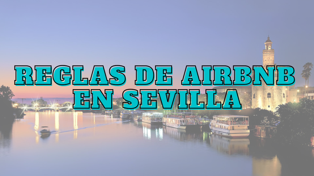 Reglas Airbnb en Sevilla