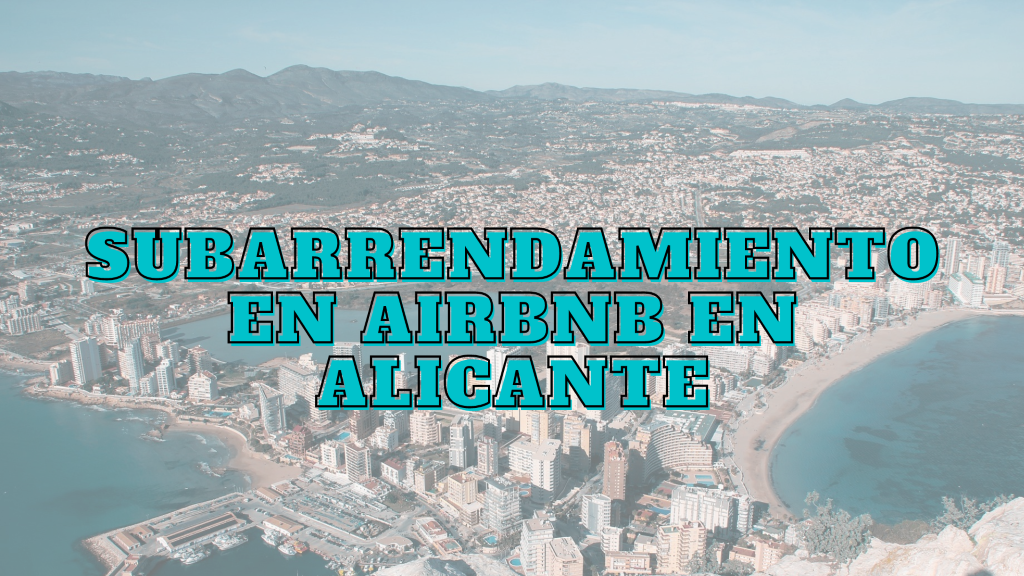 Subarrendamiento Airbnb Alicante