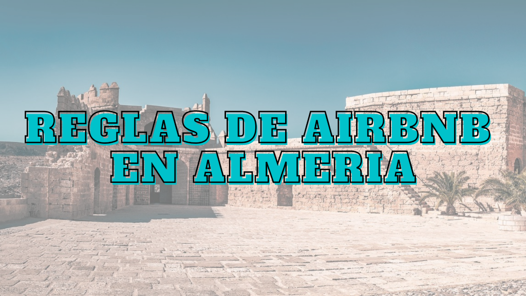 Reglas Airbnb en Almeria