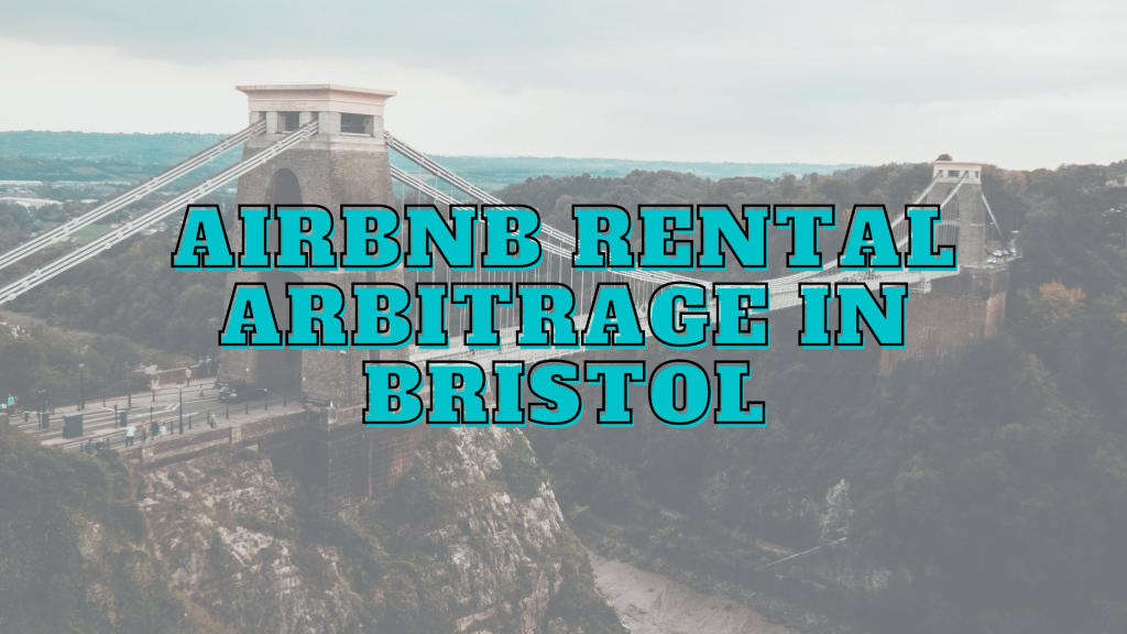 Bristol airbnb rental arbitrage