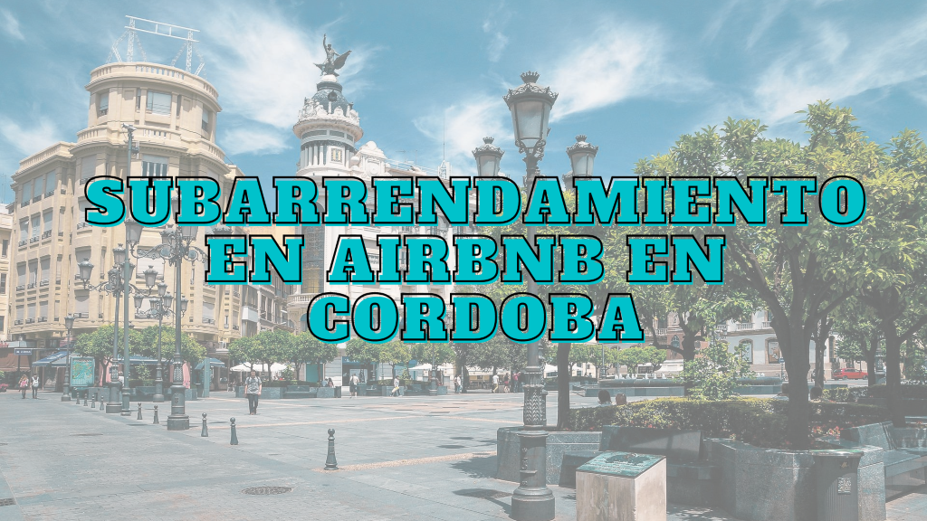 Subarrendamiento Airbnb Cordoba