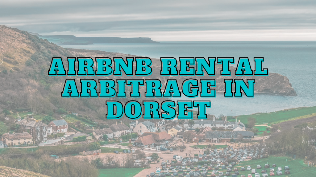 Dorset airbnb rental arbitrage