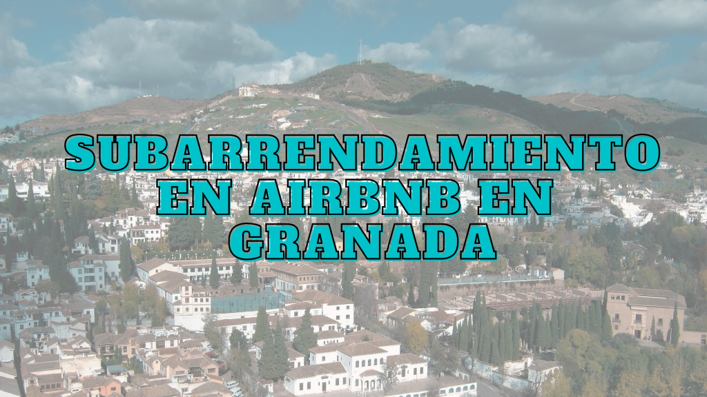 Subarrendamiento Airbnb Granada