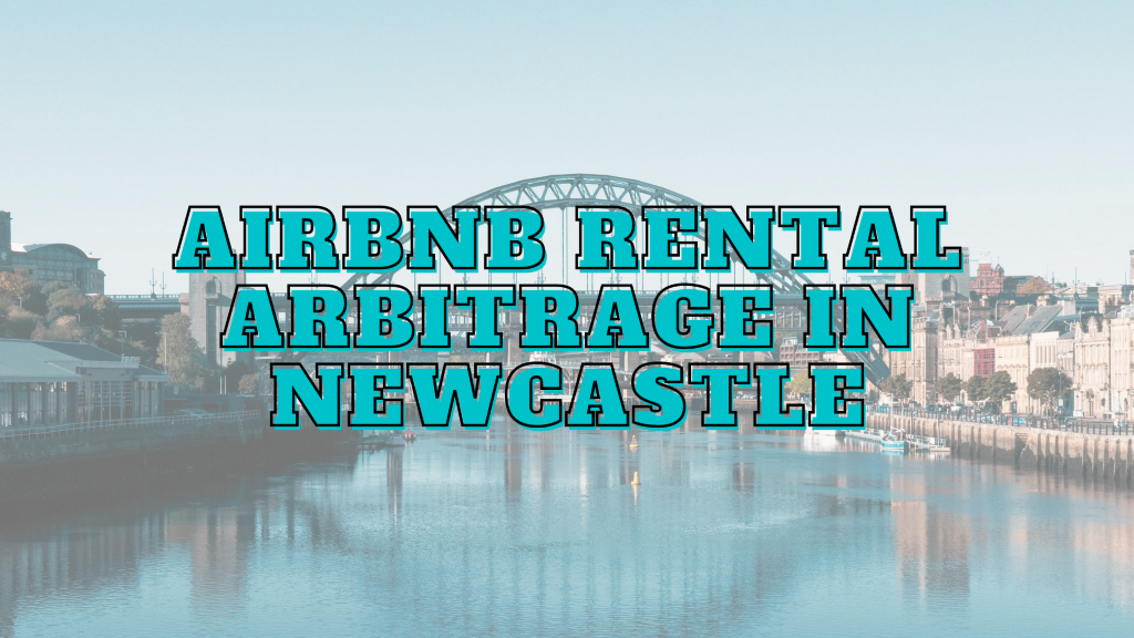 Newcastle Airbnb rental arbitrage