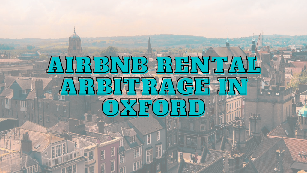 Oxford airbnb rental arbitrage