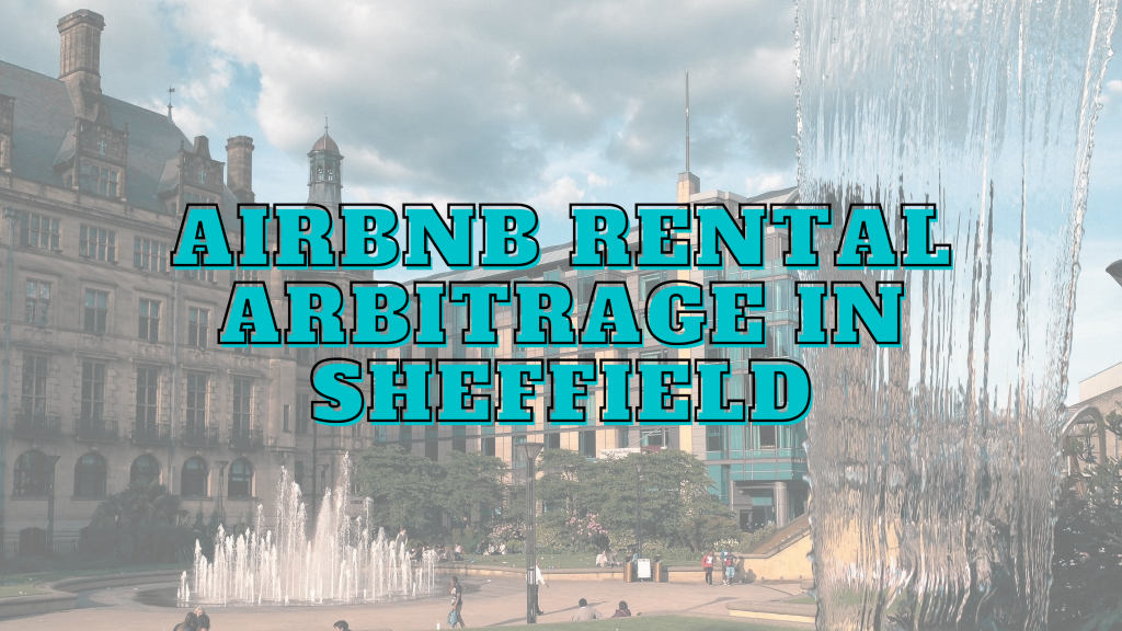 Sheffield airbnb rental arbitrage