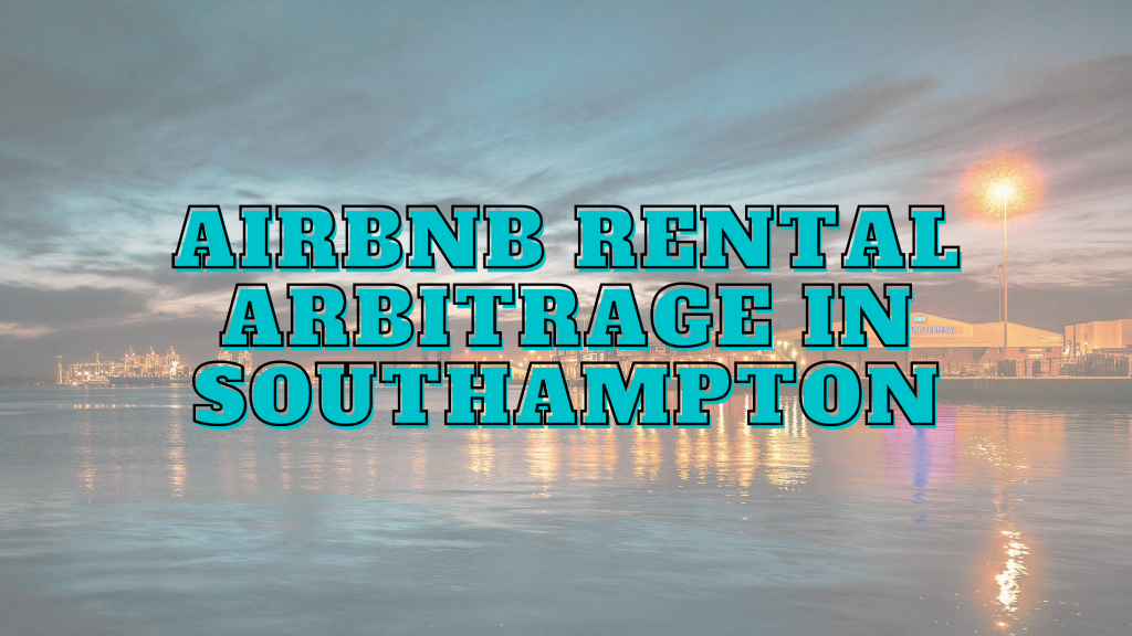 Southampton Airbnb rental arbitrage
