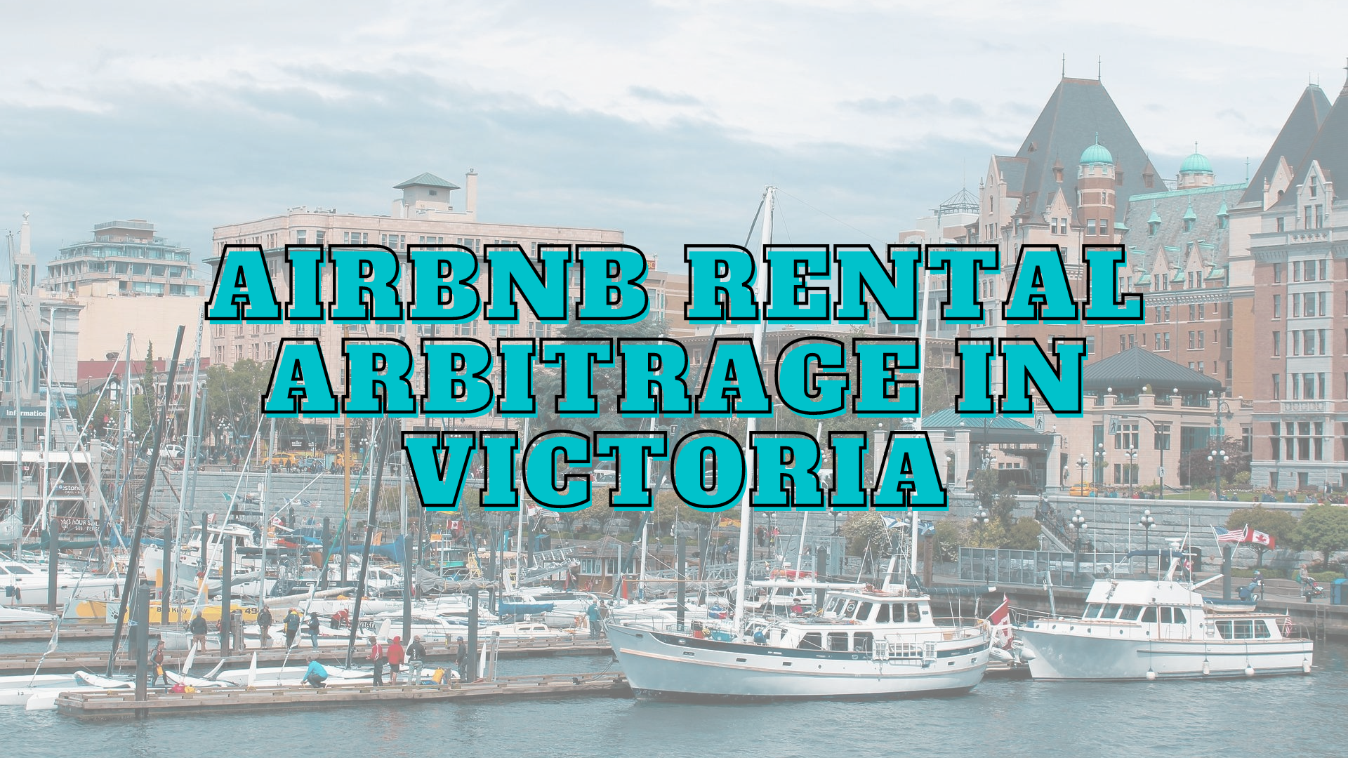 Victoria airbnb rental arbitrage
