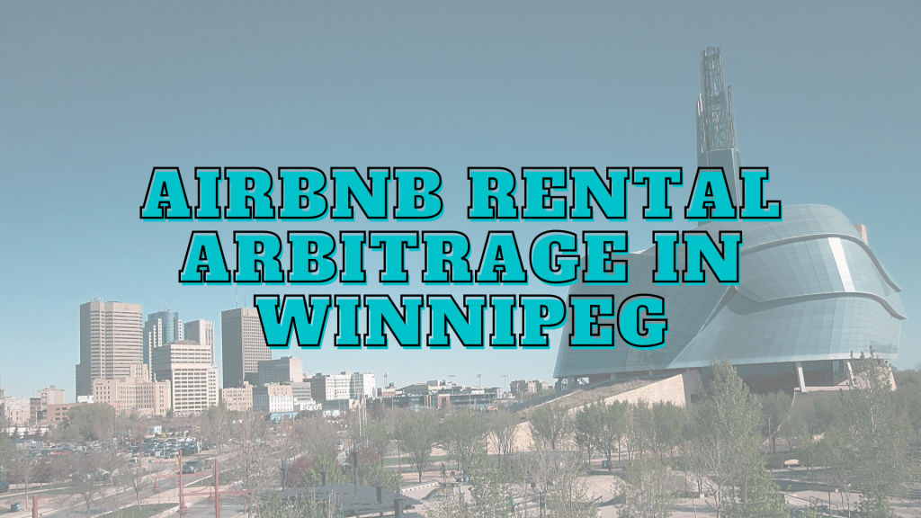 Winnipeg airbnb rental arbitrage