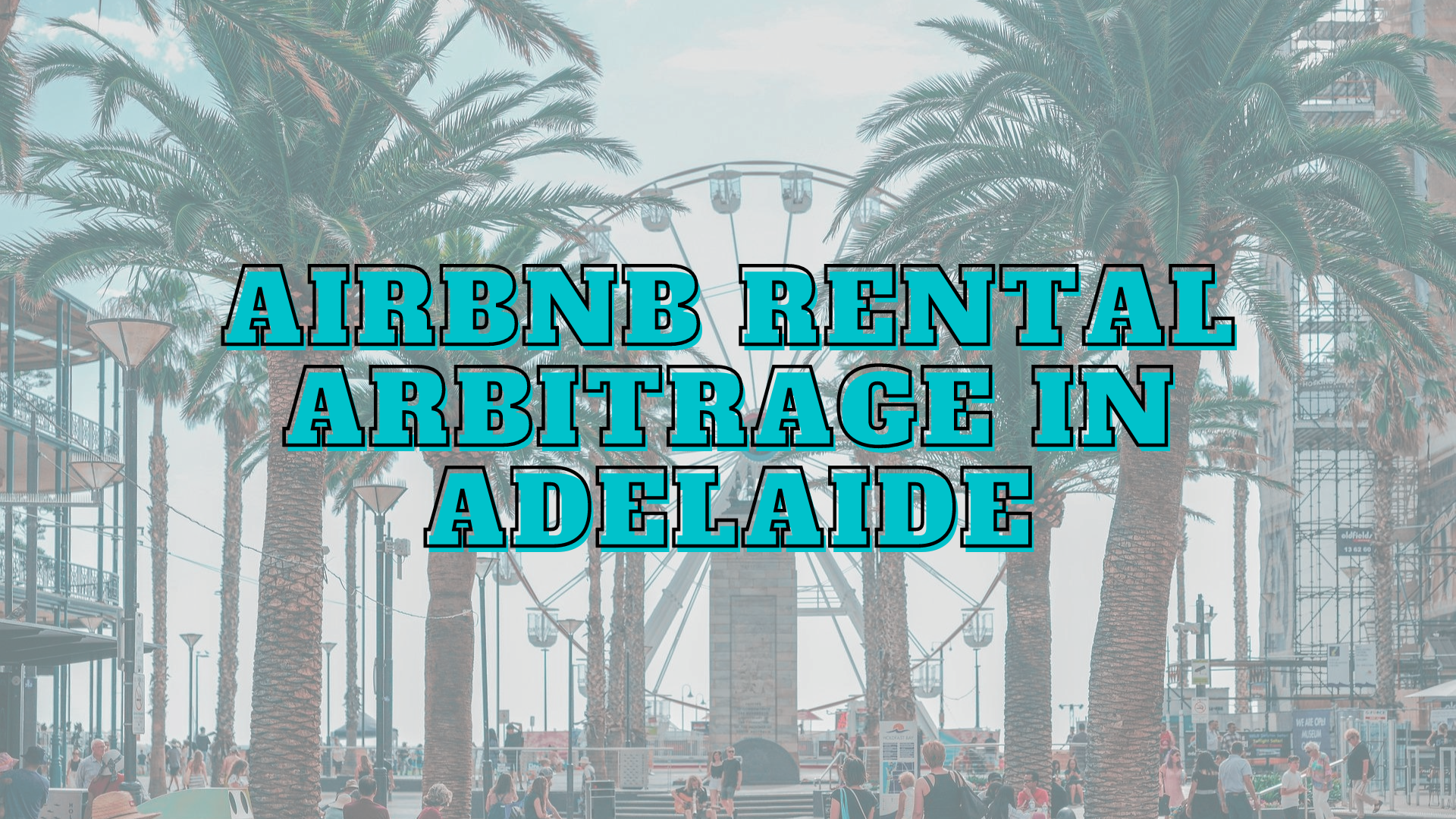 Adelaide airbnb rental arbitrage