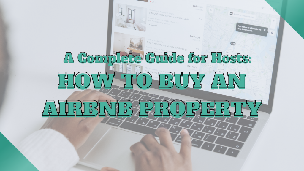 A Complete Guide for Hosts How to Buy an Airbnb Property Airbtics