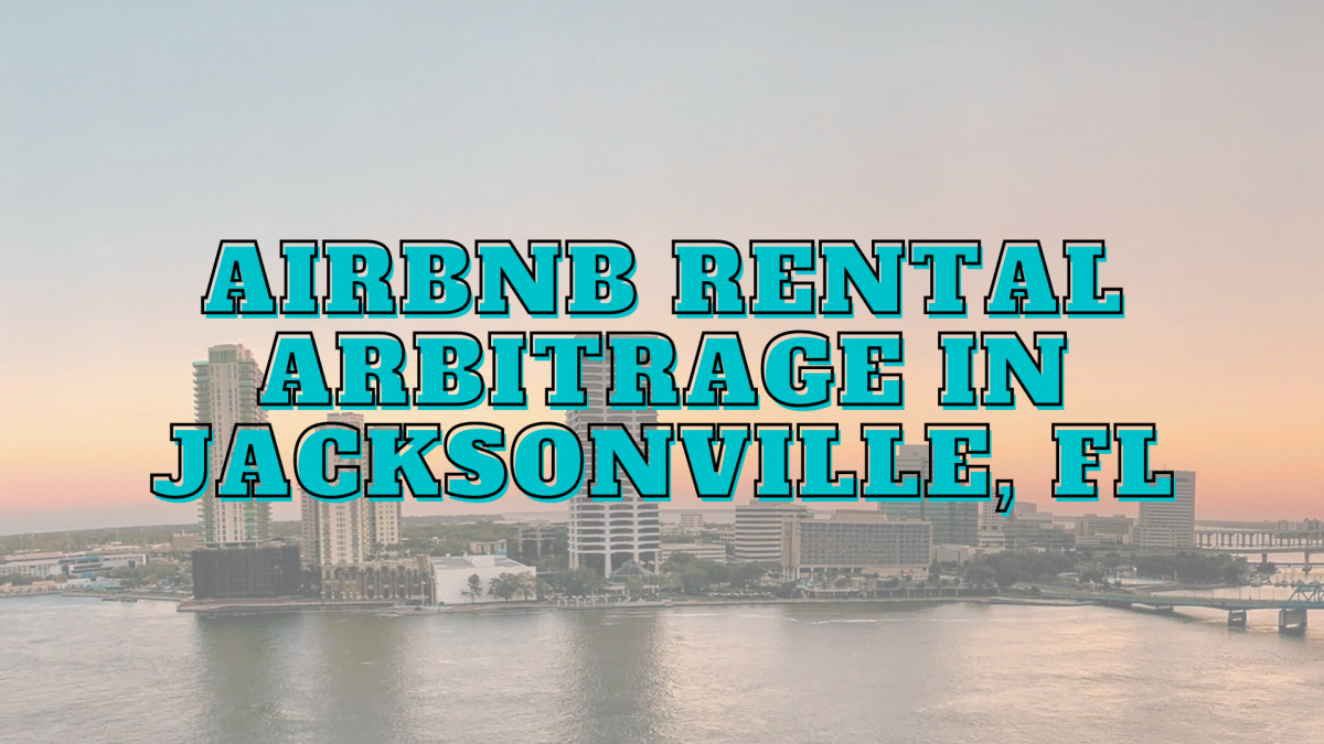 Jacksonville airbnb rental arbitrage