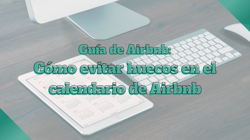 evitar huecos calendario airbnb