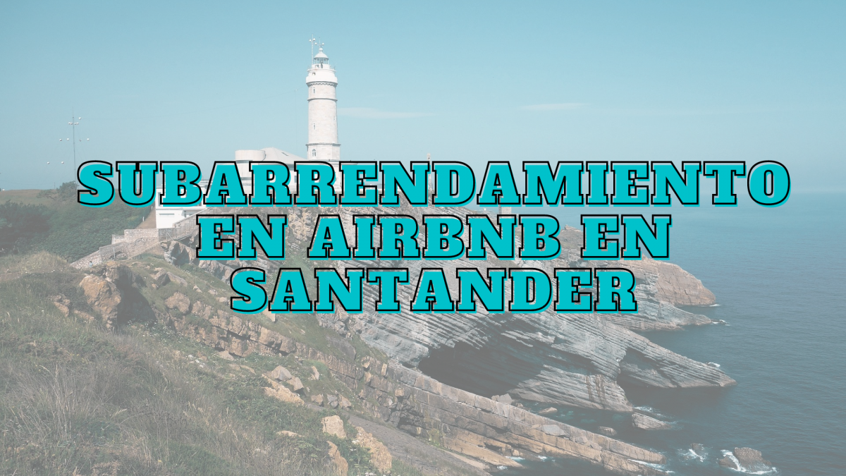 Subarrendamiento Airbnb en Santander