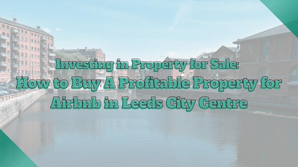 airbnb property for sale Leeds City Centre