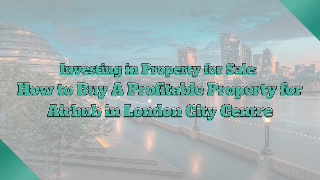 airbnb property for sale London City Centre