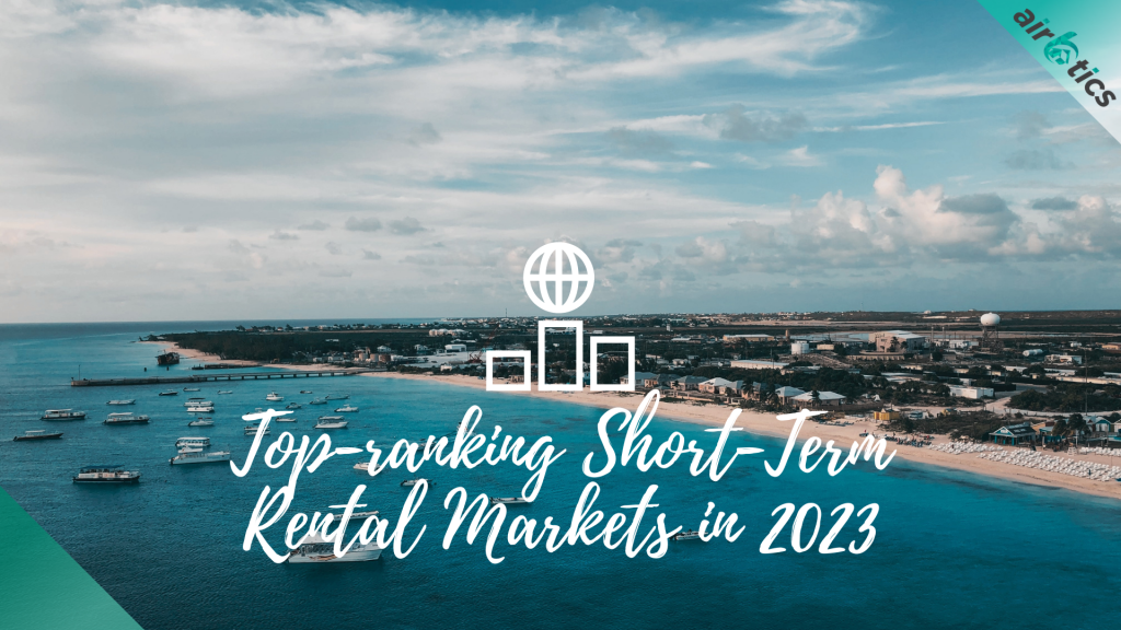 Top ranking Short Term Rental Markets in 2023 Airbtics Airbnb Analytics