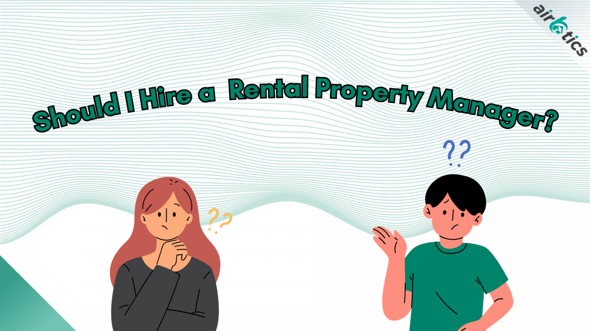 should i hire a rental property manager