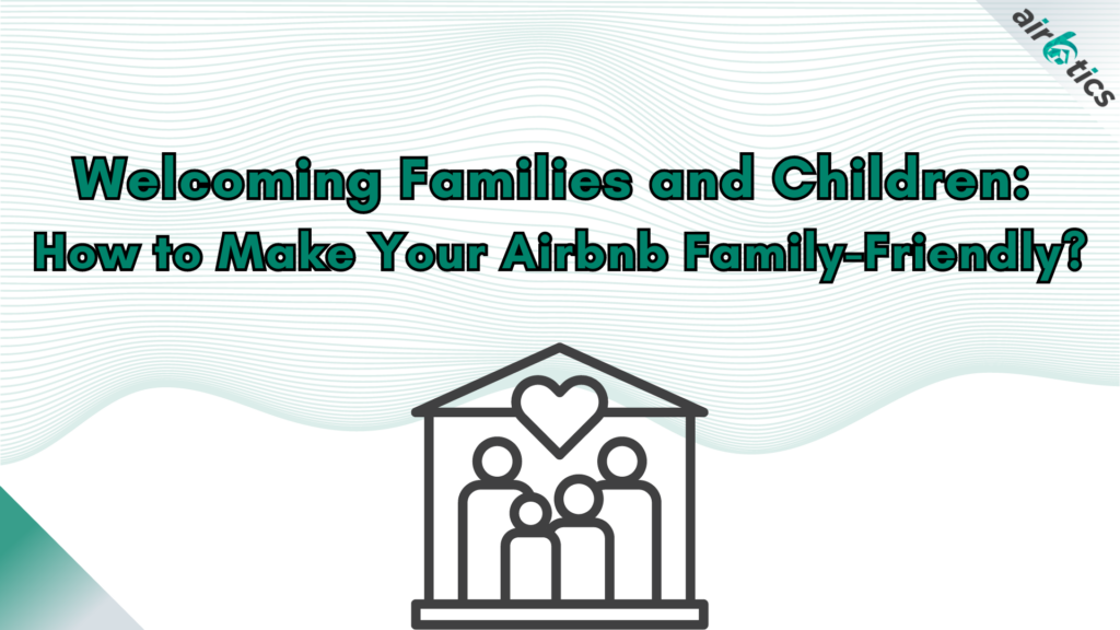 how to make Airbnb family friendly