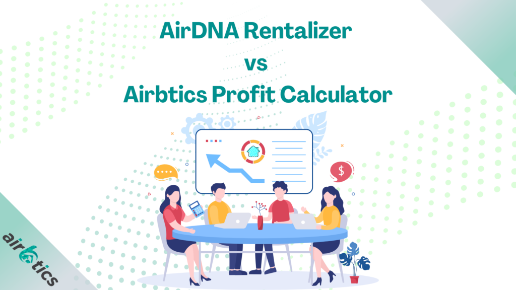 AirDNA Rentalizer vs Airbtics Calculator