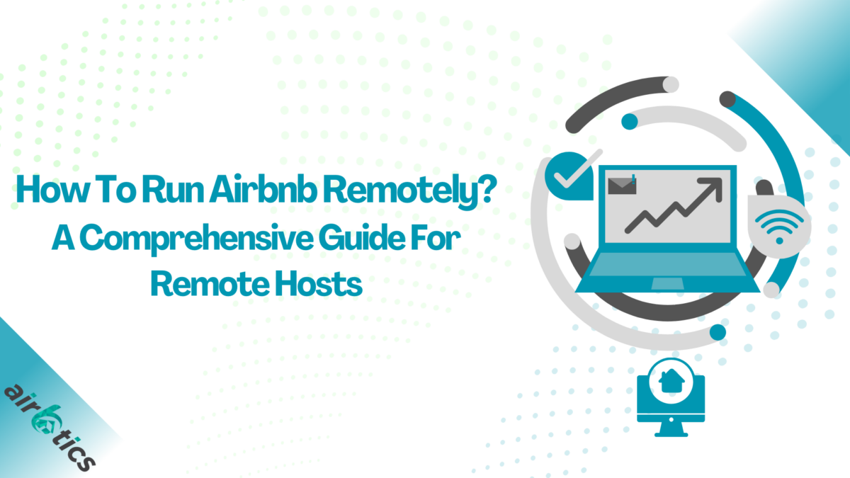 how to run Airbnb remotely